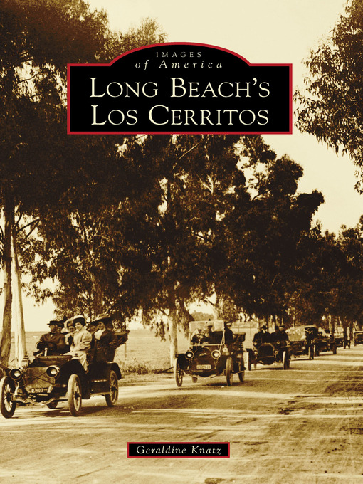 Title details for Long Beach's Los Cerritos by Geraldine Knatz - Available